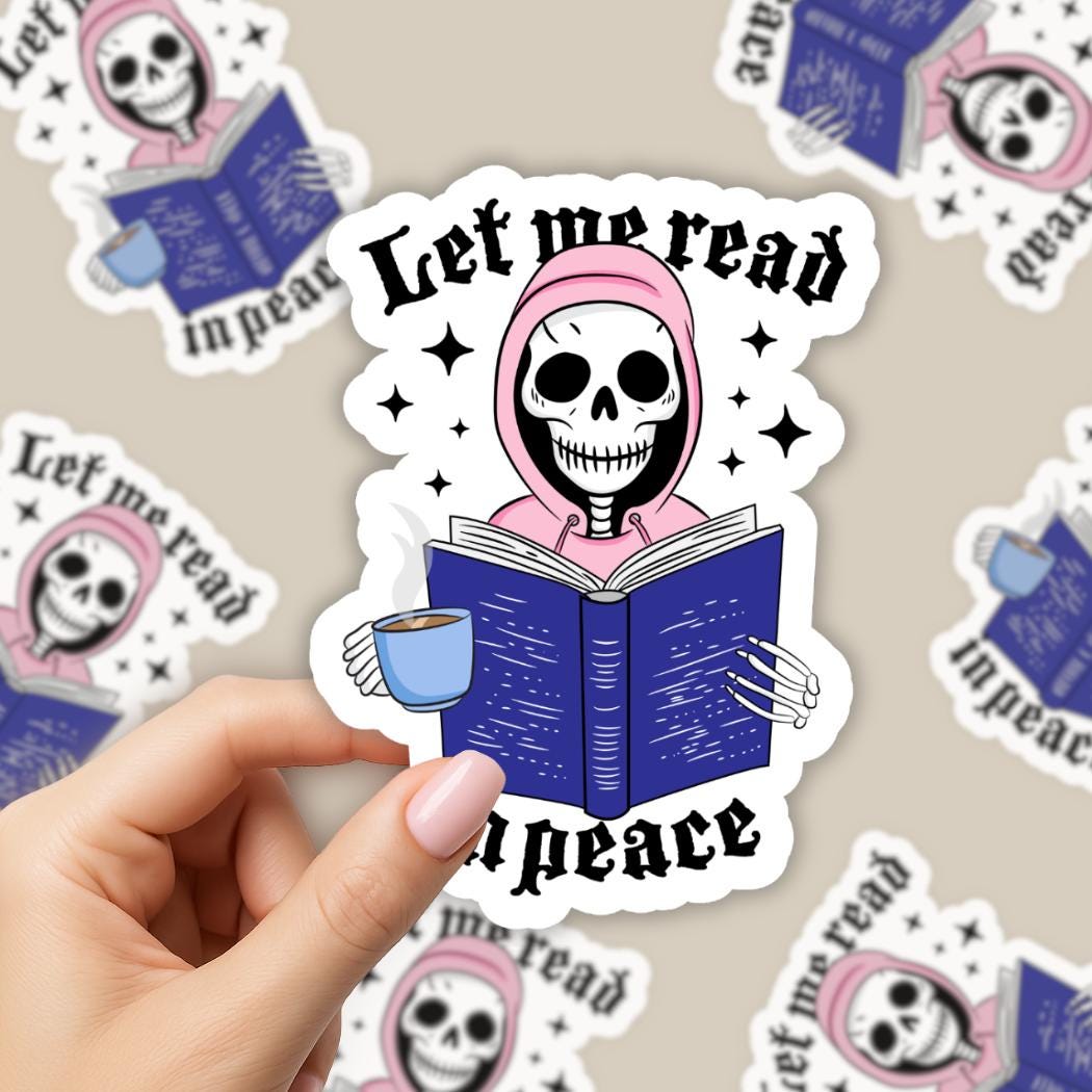 Let Me Read in Peace Sticker