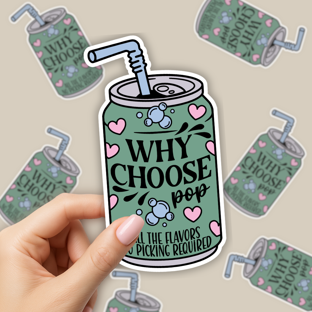 Soda Pop Sticker - Why Choose