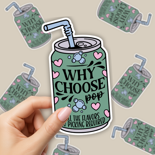 Soda Pop Sticker - Why Choose