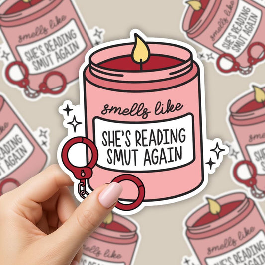 Smells Like She's Reading Smut Again Sticker